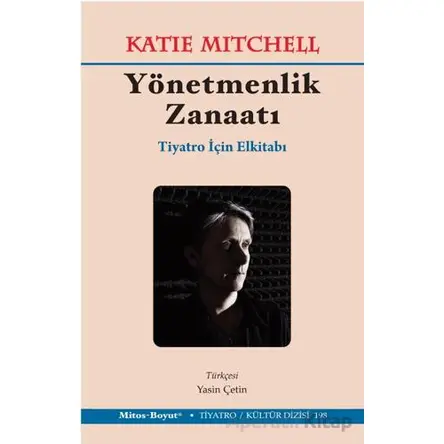Yönetmenlik Zanaatı – Tiyatro İçin El Kitabı - Katie Mitchell - Mitos Boyut Yayınları