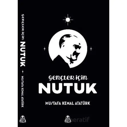 Gençler İçin Nutuk - Mustafa Kemal Atatürk - Final Kültür Sanat Yayınları