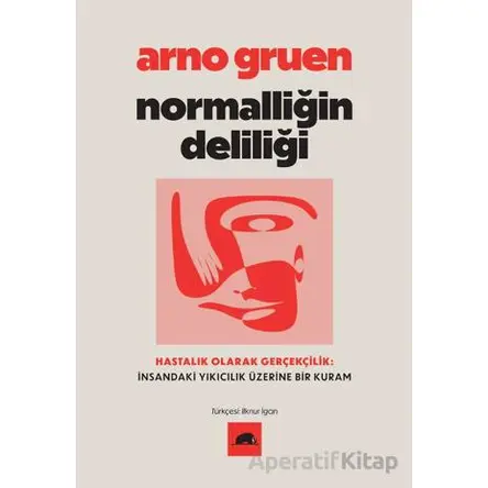 Normalliğin Deliliği - Arno Gruen - Kolektif Kitap