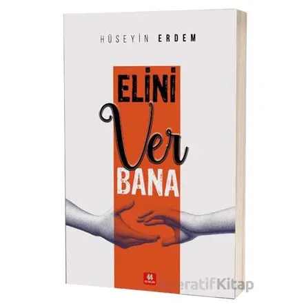 Elini Ver Bana - Hüseyin Erdem - 44 Yayınları