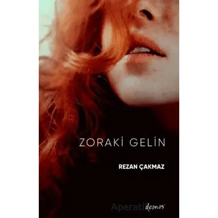Zoraki Gelin - Rezan Çakmaz - Demos Yayınları