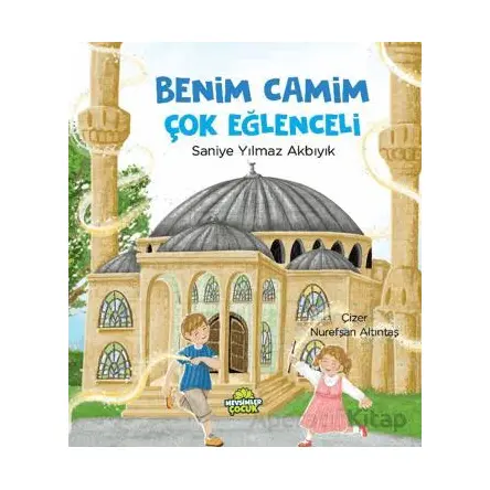Benim Camim Çok Eğlenceli - Saniye Yılmaz Akbıyık - Mevsimler Kitap