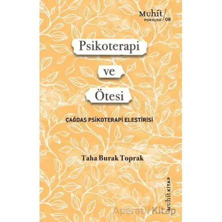 Psikoterapi ve Ötesi - Taha Burak Toprak - Muhit Kitap