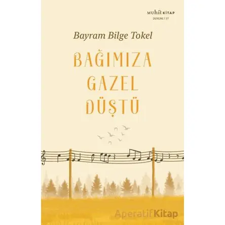 Bağımıza Gazel Düştü - Bayram Bilge Tokel - Muhit Kitap