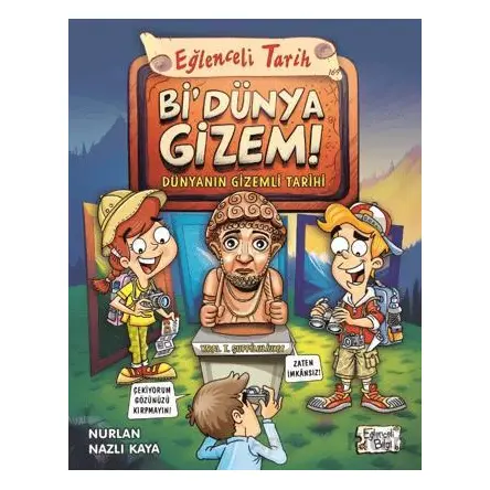Bi Dünya Gizem! - Dünyanın Gizemli Tarihi - Nurlan Nazlı Kaya - Eğlenceli Bilgi Yayınları