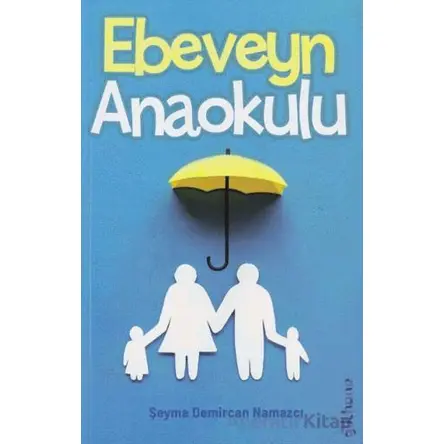 Ebeveyn Anaokulu - Şeyma Demircan Namazcı - Gülhane Yayınları