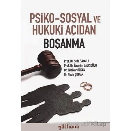 Psiko-Sosyal ve Hukuki Açıdan Boşanma - Kolektif - Gülhane Yayınları