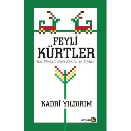 Feyli Kürtler Her Yönüyle Feyli Kürtler ve Feylice - Kadri Yıldırım - Avesta Yayınları