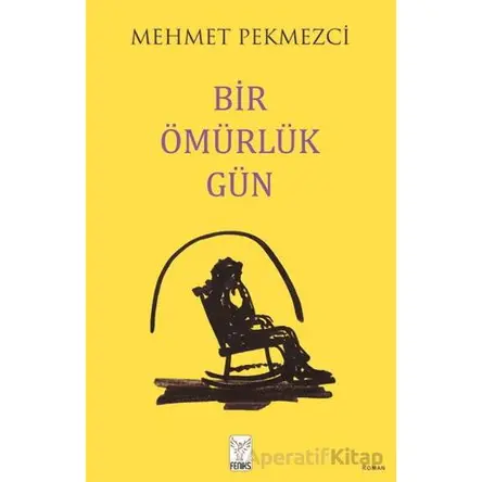 Bir Ömürlük Gün - Mehmet Pekmezci - Feniks Yayınları