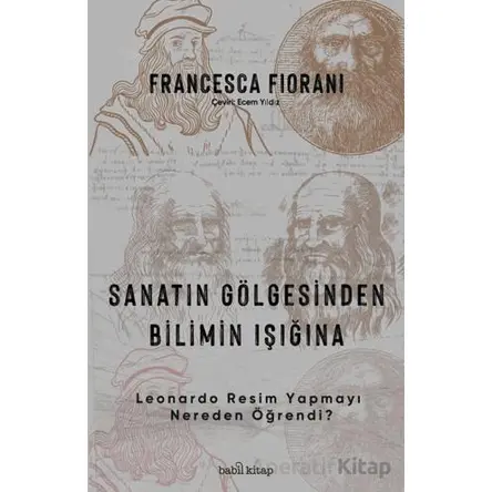 Sanatın Gölgesinden Bilimin Işığına - Leonardo Resim Yapmayı Nereden Öğrendi?