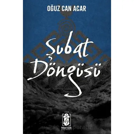 Şubat Döngüsü - Oğuz Can Acar - Mavi Gök Yayınları