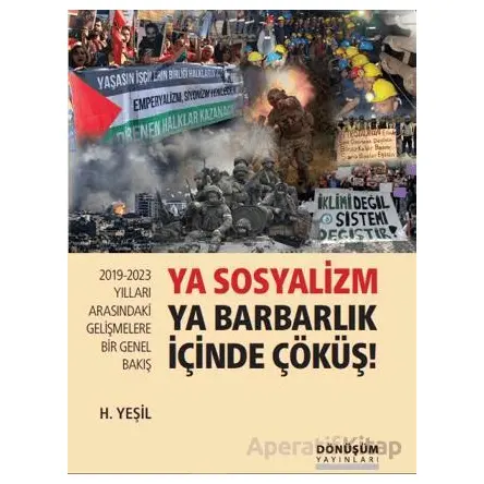 2019-2023 Yılları Arasındaki Gelişmelere Bir Genel Bakış Ya Sosyalizm Ya Barbarlık İçinde Çöküş!