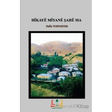 Hikaye Mîyane Şare Ma - Halis Yurtsever - Sidar Yayınları