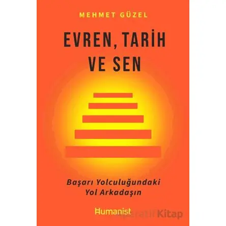 Evren, Tarih ve Sen - Mehmet Güzel - Hümanist Kitap Yayıncılık