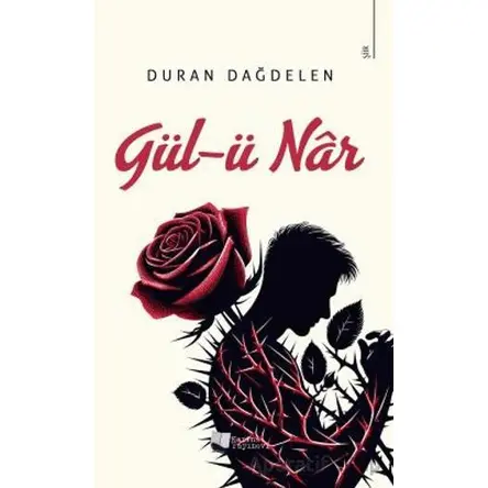 Gül-ü Nar - Duran Dağdelen - Karina Yayınevi