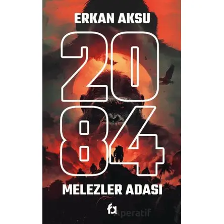 2084 Melezler Adası - Erkan Aksu - Fa Yayınları