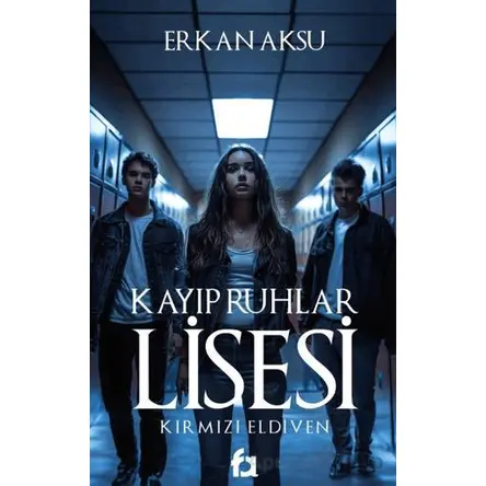 Kayıp Ruhlar Lisesi - Erkan Aksu - Fa Yayınları