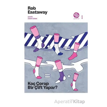 Kaç Çorap Bir Çift Yapar? - Rob Eastaway - Sahi Kitap