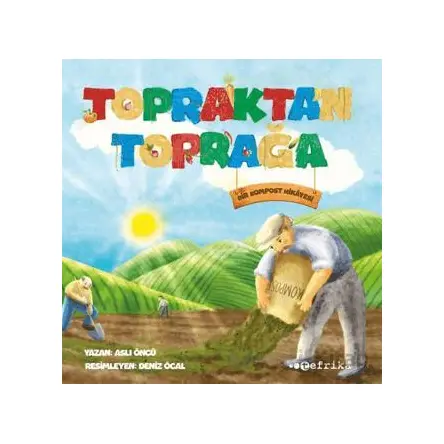 Topraktan Toprağa - Aslı Öncü - Tefrika Yayınları