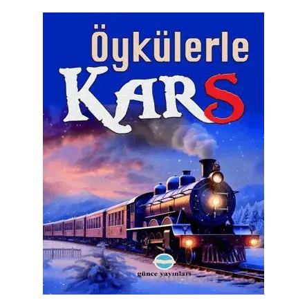 Öykülerle Kars - Kolektif - Günce Uluslararası Yayıncılık