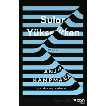 Sular Yükselirken - Anja Kampmann - Can Yayınları