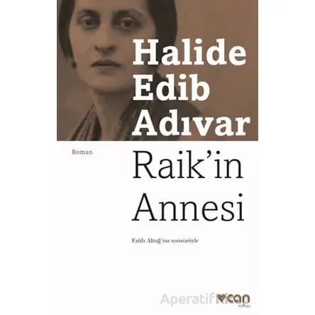 Raikin Annesi - Halide Edib Adıvar - Can Yayınları