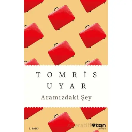 Aramızdaki Şey - Tomris Uyar - Can Yayınları