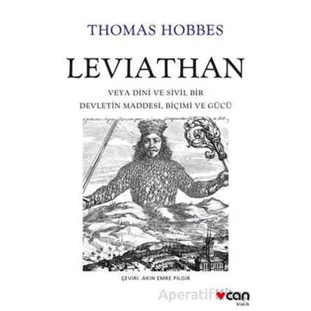 Leviathan: Veya Dini ve Sivil Bir Devletin Maddesi, Biçimi ve Gücü - Thomas Hobbes - Can Yayınları