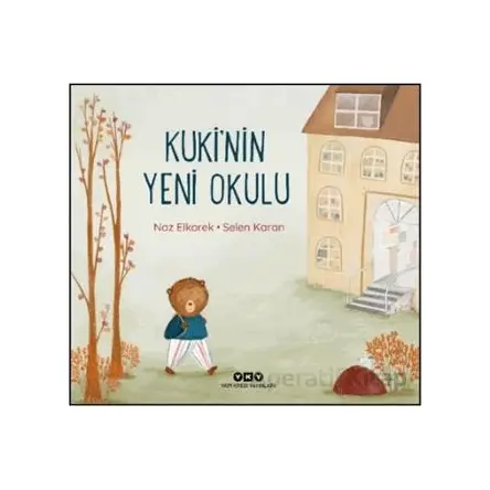 Kukinin Yeni Okulu - Naz Elkorek - Yapı Kredi Yayınları