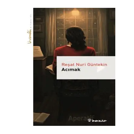 Acımak - Livaneli Kitaplığı - Reşat Nuri Güntekin - İnkılap Kitabevi
