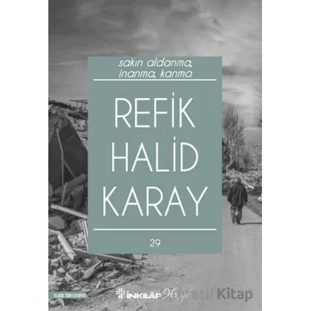 Sakın Aldanma, İnanma, Kanma - Refik Halid Karay - İnkılap Kitabevi