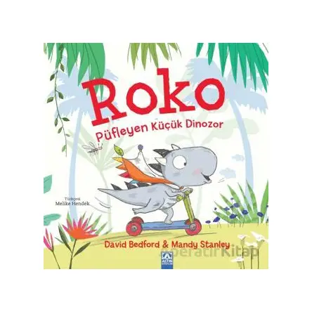 Roko Püfleyen Küçük Dinozor - David Bedford - Altın Kitaplar