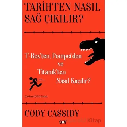 Tarihten Nasıl Sağ Çıkılır? - Cody Cassidy - Say Yayınları