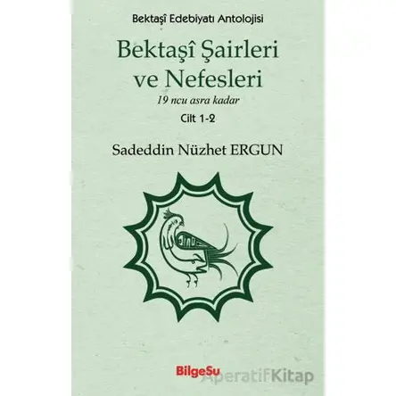 Bektaşi Şairleri ve Nefesleri 1-2. Cilt - Sadeddin Nüzhet Ergun - BilgeSu Yayıncılık