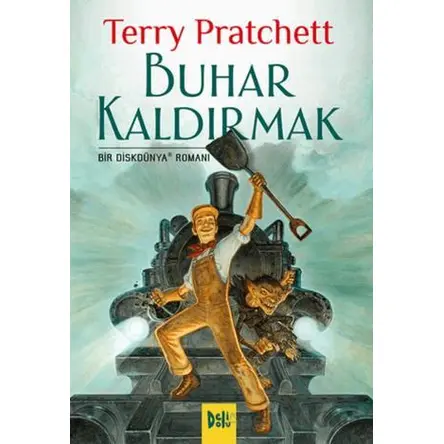 Buhar Kaldırmak (Diskdünya #40) - Terry Pratchett - Delidolu