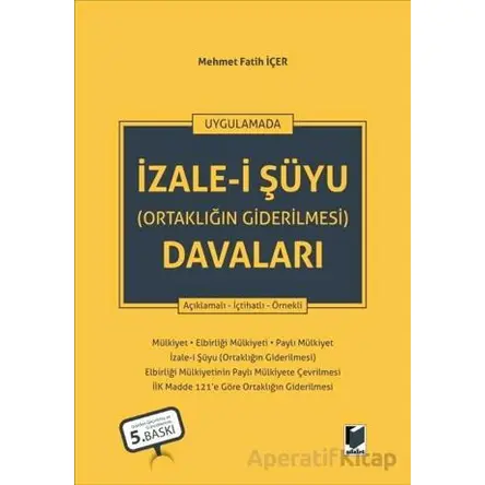 İzale-i Şuyu (Ortaklığın Giderilmesi) Davaları - Mehmet Fatih İçer - Adalet Yayınevi