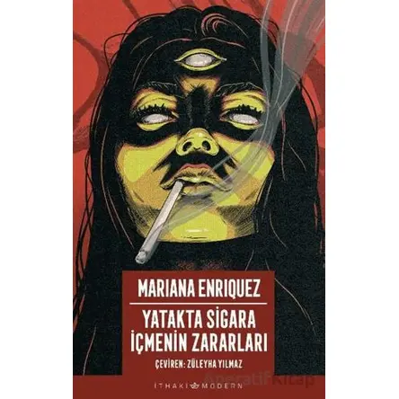 Yatakta Sigara İçmenin Zararları - Mariana Enriquez - İthaki Yayınları