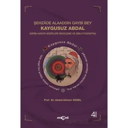 Şehzade Alaaddin Gaybi Bey Kaygusuz Abdal - Abdurrahman Güzel - Akçağ Yayınları