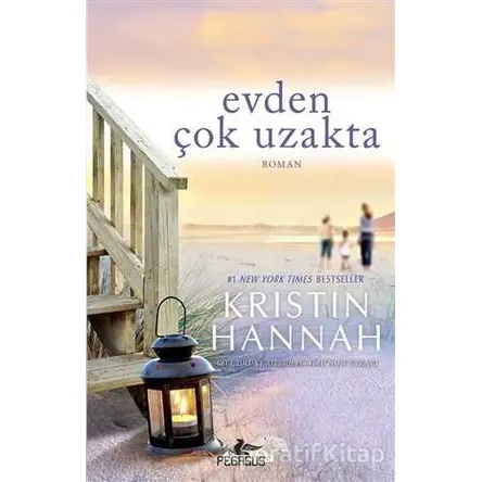 Evden Çok Uzakta - Kristin Hannah - Pegasus Yayınları