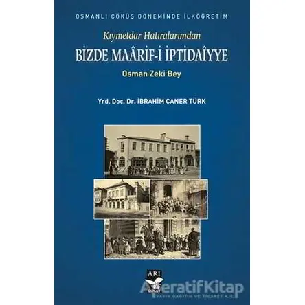 Kıymetdar Hatıralarımdan, Osman Zeki Bey Bizde Maaarif İptidaiyye