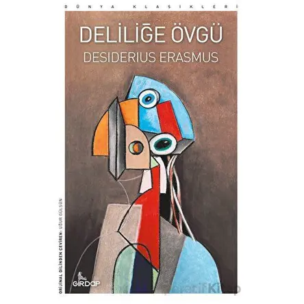 Deliliğe Övgü - Desiderius Erasmus - Girdap Kitap