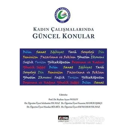 Kadın Çalışmalarında Güncel Konular - Kolektif - Eğitim Yayınevi - Bilimsel Eserler