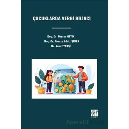Çocuklarda Vergi Bilinci - Osman Geyik - Gazi Kitabevi
