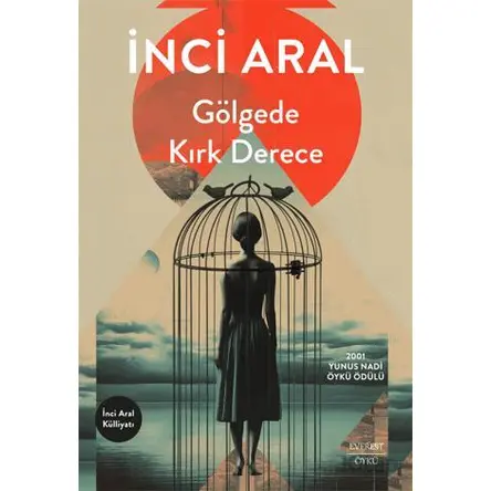Gölgede Kırk Derece - İnci Aral - Everest Yayınları