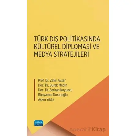 Türk Dış Politikasında Kültürel Diplomasi ve Medya Stratejileri