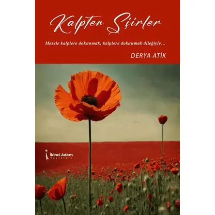 Kalpten Şiirler - Derya Atik - İkinci Adam Yayınları