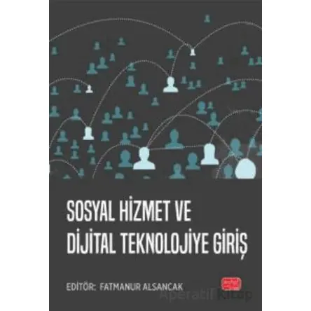 Sosyal Hizmet ve Dijital Teknolojiye Giriş - Kolektif - Nobel Bilimsel Eserler