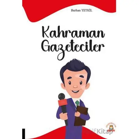 Kahraman Gazeteciler - Burhan Yetkil - Akademisyen Kitabevi