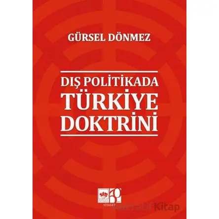 Dış Politikada Türkiye Doktrini - Gürsel Dönmez - Ötüken Neşriyat