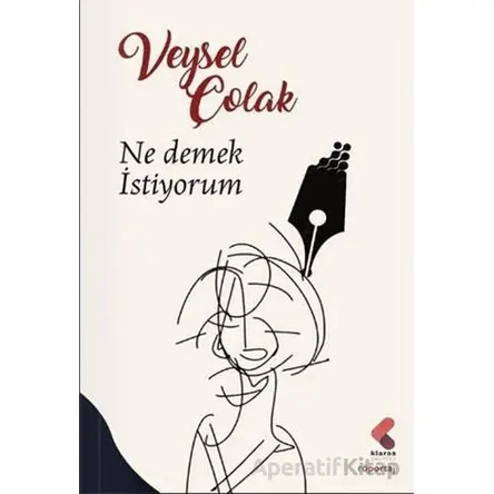Ne Demek İstiyorum - Veysel Çolak - Klaros Yayınları